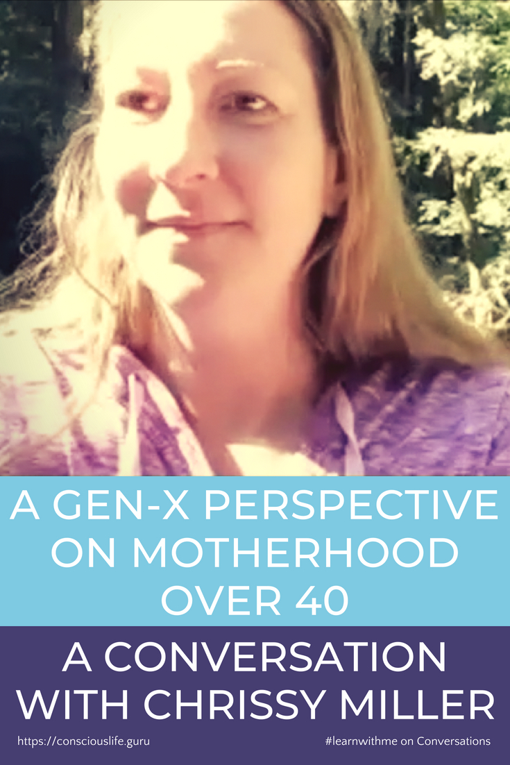 The Conversations Podcast Episode 2 a conversation on motherhood at 40, one Gen-X mom's perspective on motherhood at 40.