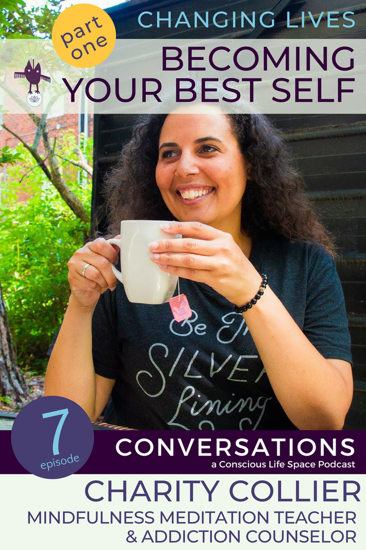 Conversations Podcast Episode 7 - Charity Collier, Mindfulness Expert Teacher and Addiction Counselor