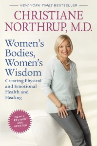 Women's Bodies, Women's Wisdom by Dr. Christiane Northrup, MD