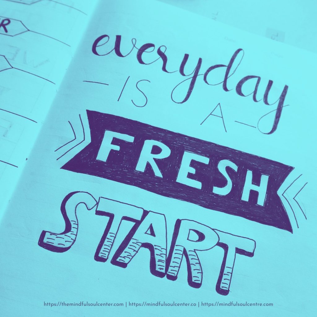 Everyday is a fresh start!